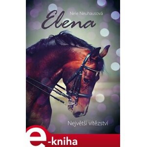 Elena: Největší vítězství - Nele Neuhausová e-kniha