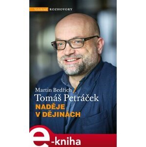 Naděje v dějinách - Martin Bedřich, Tomáš Petráček e-kniha