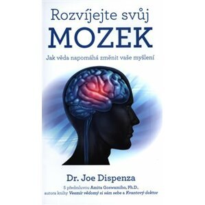Rozvíjejte svůj mozek – Jak věda napomáhá změnit vaše myšlení - Joe Dispenza
