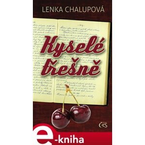 Kyselé třešně - Lenka Chalupová e-kniha
