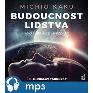 Budoucnost lidstva, mp3 - Michio Kaku