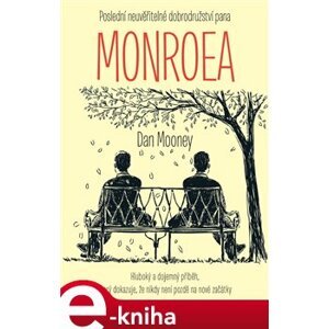 Poslední neuvěřitelné dobrodružství pana Monroea - Dan Mooney e-kniha