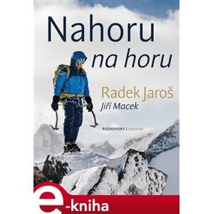 Nahoru na horu - Jiří Macek, Radek Jaroš e-kniha