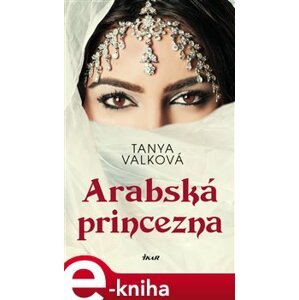 Arabská princezna - Tanya Valková e-kniha