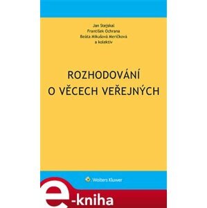 Rozhodování o věcech veřejných - František Ochrana, Jan Stejskal, Beáta Mikušová Meričková e-kniha