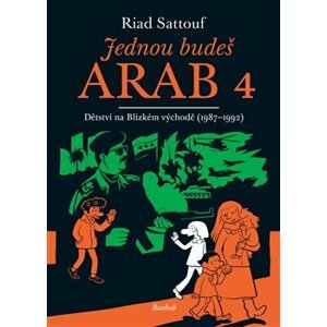 Jednou budeš Arab 4. Dětství na Blízkém východě (1987-1992) - Riad Sattouf