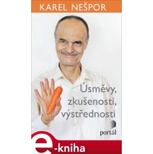 Úsměvy, zkušenosti, výstřednosti - Karel Nešpor e-kniha