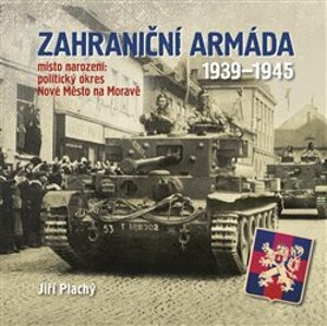 Zahraniční armáda 1939-1945. místo narození: politický okres Nové Město na Moravě - Jiří Plachý