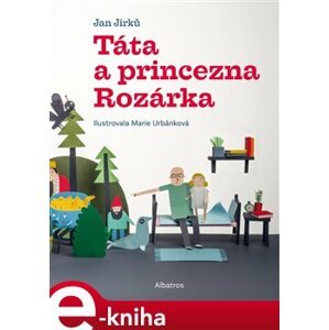 Táta a princezna Rozárka - Jan Jirků e-kniha