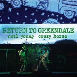 Return to Greendale - Crazy Horse, Neil Young
