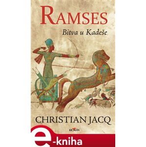 Ramses - Bitva u Kadeše - Jacq Christian e-kniha