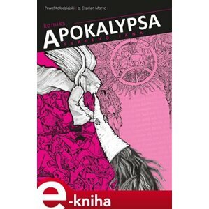 Apokalypsa svatého Jana - Paweł Kołodziejski, Cyprian Moryc e-kniha
