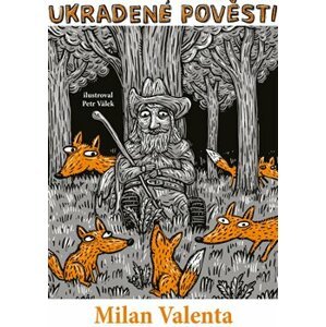 Ukradené pověsti - Milan Valenta