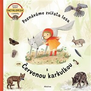 Poznáváme zvířata lesa s Červenou karkulkou - Štěpánka Sekaninová, Jana Sedláčková