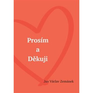Prosím a Děkuji - Jan Václav Zemánek
