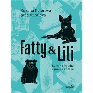 Fatty a Lili. Humor a moudra z gauče a cvičáku - Jana Vrzalová, Zuzana Peterová