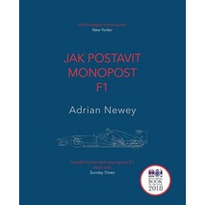 Jak postavit monopost F1. Největší konstruktrér monopostů F1 všech dob - Adrian Newey