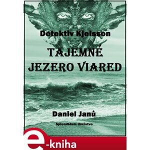 Tajemné jezero Viared. Detektiv Kjelsson - Daniel Janů e-kniha