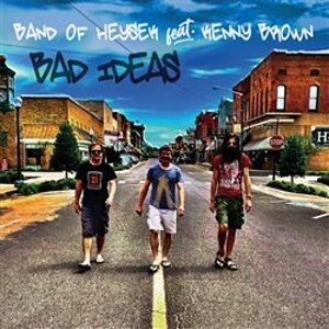 Band of Heysek feat Kenny Brown: Bad Ideas: CD