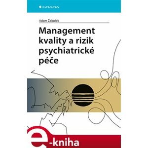 Management kvality a rizik psychiatrické péče - Adam Žaludek e-kniha