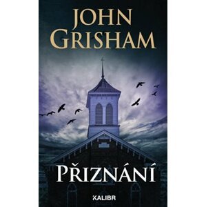 Přiznání - John Grisham