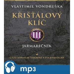Křišťálový klíč III. - Jarmarečník, mp3 - Vlastimil Vondruška