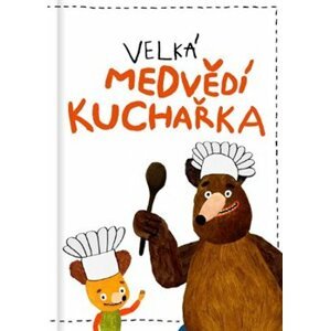 Velká medvědí kuchařka - Kateřina Podoláková, Milada Těšitelová