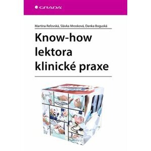 Know-how lektora klinické praxe - Martina Reľovská, Danka Boguská, Slávka Mrozková