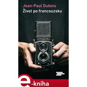 Život po francouzsku - Jean-Paul Dubois e-kniha