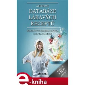 Abecední databáze lákavých receptů - Zdeněk Brýdl e-kniha