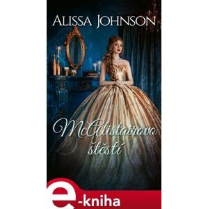 McAlistairovo štěstí - Alissa Johnson e-kniha