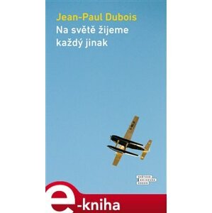 Na světě žijeme každý jinak - Jean-Paul Dubois e-kniha