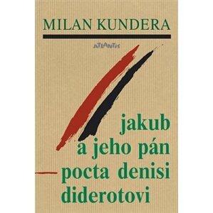 Jakub a jeho pán - Milan Kundera