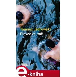 Plavec ve tmě - Tomasz Jedrowski e-kniha