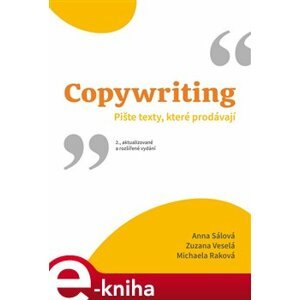 Copywriting. Pište texty, které prodávají - Anna Sálová, Michaela Raková, Zuzana Veselá e-kniha