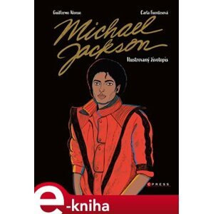 Michael Jackson: Ilustrovaný životopis - Guilermo Alonso e-kniha