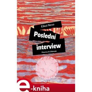 Poslední interview - Eškol Nevo e-kniha
