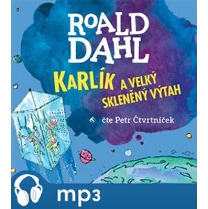 Karlík a velký skleněný výtah, mp3 - Roald Dahl