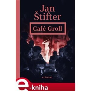 Café Groll - Jan Štifter e-kniha
