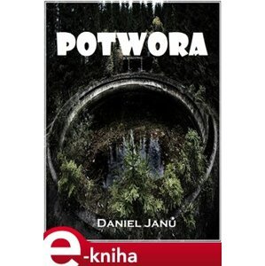 Potwora - Daniel Janů e-kniha