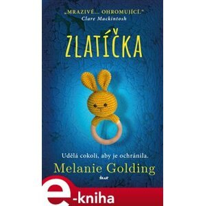 Zlatíčka - Melanie Golding e-kniha