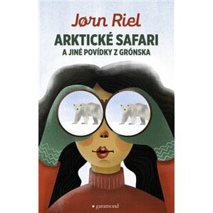 Arktické safari a jiné povídky z Grónska - Jorn Riel