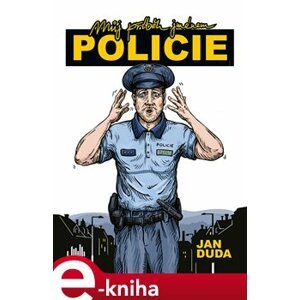 Můj příběh jménem policie - Jan Duda e-kniha