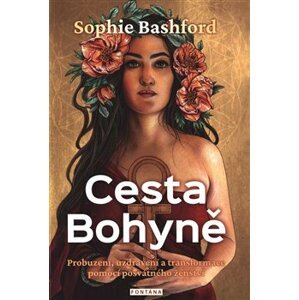 Cesta Bohyně - Sophie Bashford