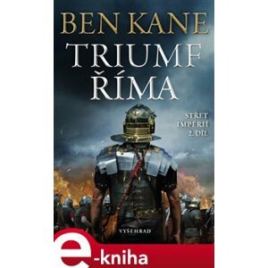 Triumf Říma. Střet impérií 2 - Ben Kane e-kniha