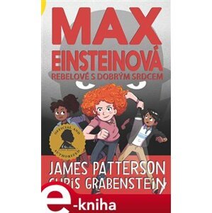 Max Einsteinová: Rebelové s dobrým srdcem - Chris Grabenstein, James Patterson e-kniha