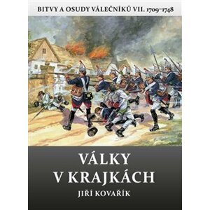 Války v krajkách. Bitvy a osudy válečníků VII. 1709–1748 - Jiří Kovařík