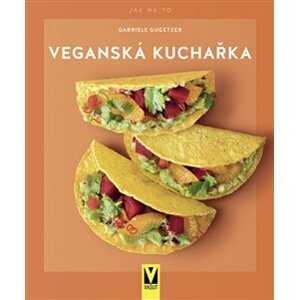 Veganská kuchařka - Gabriele Gugetzerová