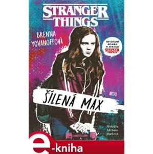 Stranger Things : Šílená Max - Brenna Yovanoffová e-kniha