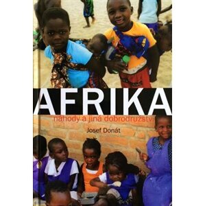 Afrika – náhody a jiná dobrodružství - Josef Donát